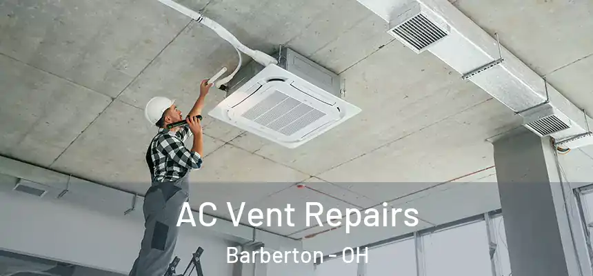 AC Vent Repairs Barberton - OH