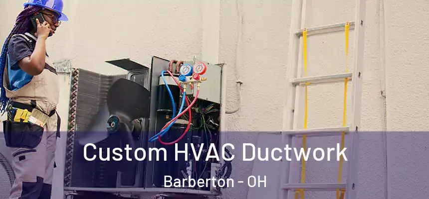  Custom HVAC Ductwork Barberton - OH
