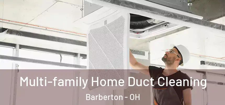  Multi-family Home Duct Cleaning Barberton - OH