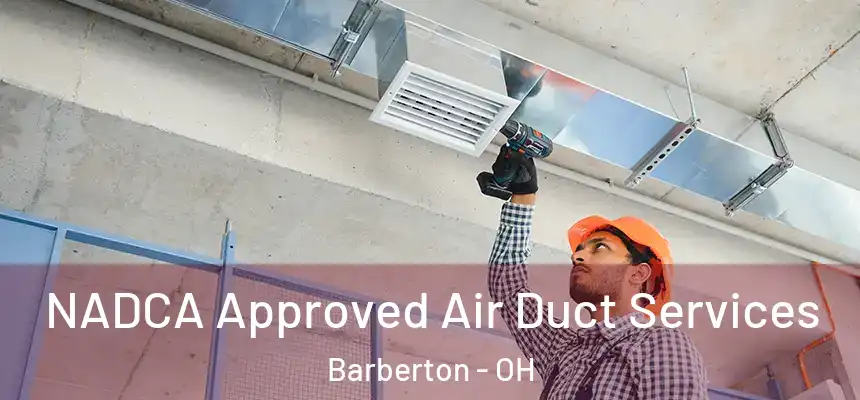  NADCA Approved Air Duct Services Barberton - OH