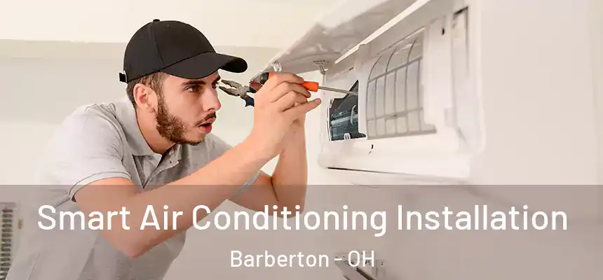  Smart Air Conditioning Installation Barberton - OH